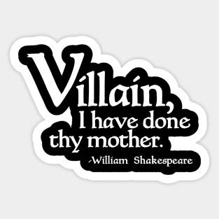 I Have Done Thy Mother Sticker